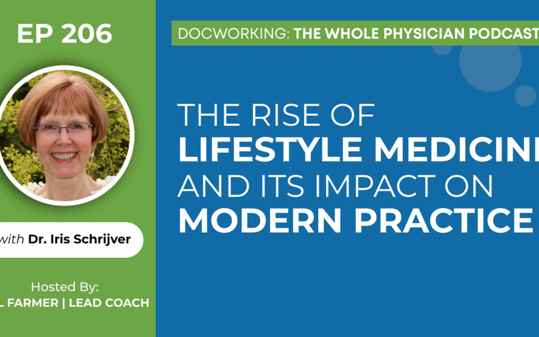 The Rise of Lifestyle Medicine and Its Impact on Modern Practice with Dr. Iris Schrijver