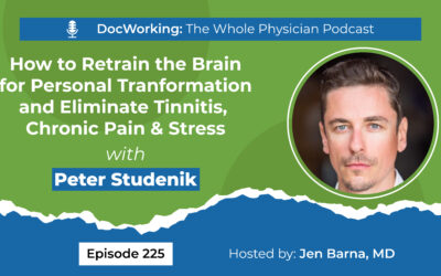 How Retraining the Brain Can Eliminate Chronic Tinnitis and Lead to Personal Transformation with Peter Studenik